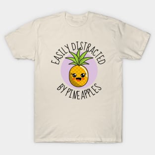 Easily Distracted By Pineapples Funny T-Shirt